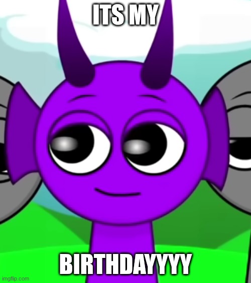 :> | ITS MY; BIRTHDAYYYY | image tagged in durple sprunki remastered | made w/ Imgflip meme maker