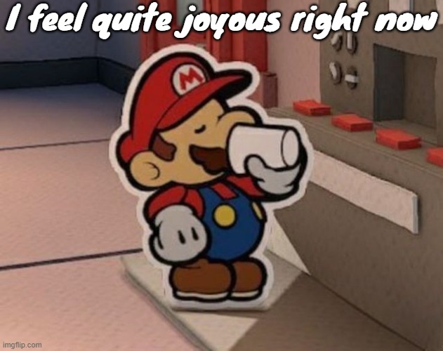 Coffee | I feel quite joyous right now | image tagged in coffee | made w/ Imgflip meme maker