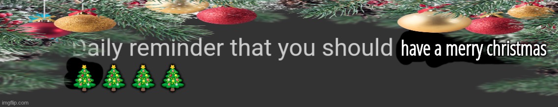 have a merry christmas ???? | made w/ Imgflip meme maker