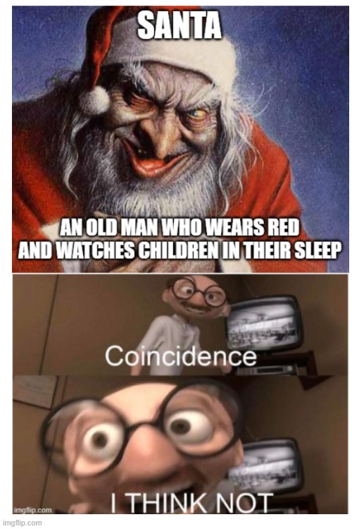 denotation meme | image tagged in creepy santa | made w/ Imgflip meme maker