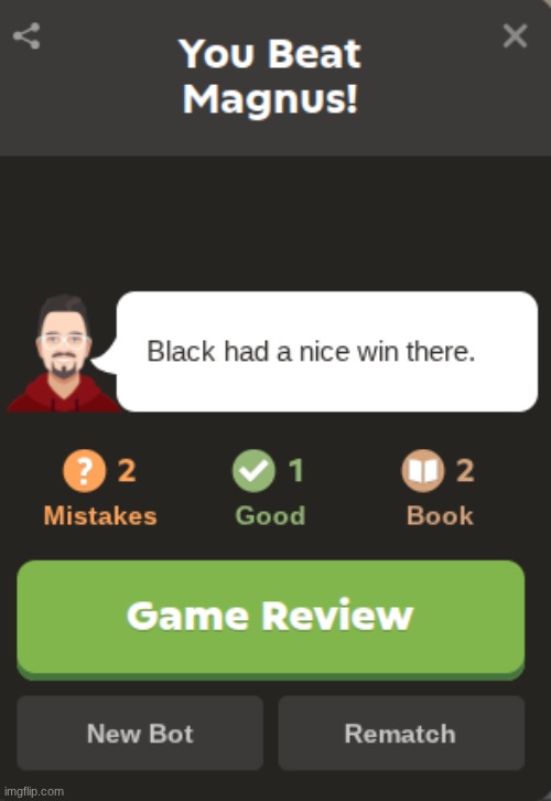 I BEAT MAGNUS CARLSON BOT | image tagged in chess,daddy | made w/ Imgflip meme maker