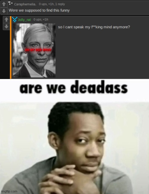 image tagged in are we deadass | made w/ Imgflip meme maker