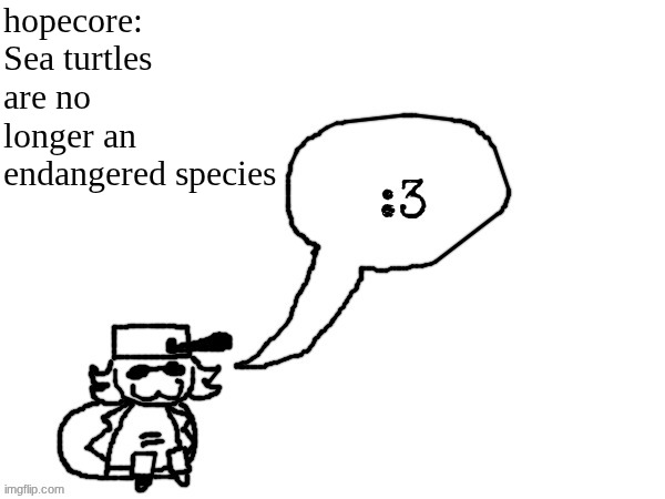 Ducc-The-Ultimate's creature announcement temp | hopecore: Sea turtles are no longer an endangered species | image tagged in ducc-the-ultimate's creature announcement temp | made w/ Imgflip meme maker