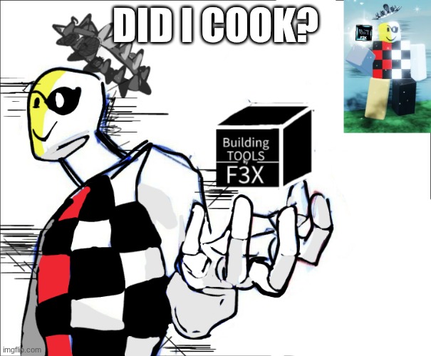 I realized that the void crown looks backwards, I'm still working on the drawing | DID I COOK? | made w/ Imgflip meme maker