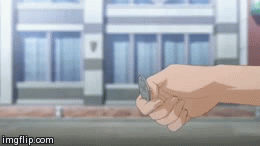 Coin Flip | image tagged in gifs | made w/ Imgflip video-to-gif maker
