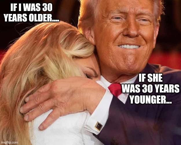 It involves basic math, so the trumpers won't get this one | IF I WAS 30 YEARS OLDER.... IF SHE WAS 30 YEARS YOUNGER... | image tagged in scumbag republicans,terrorists,trailer trash,conservative hypocrisy,pedophiles,jeffrey epstein | made w/ Imgflip meme maker