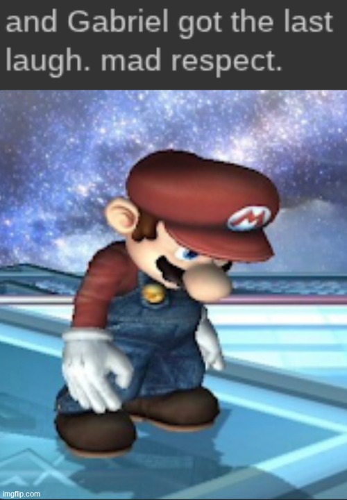 I don't want ts cornballs respect, gonna kms (/j on kms) | image tagged in depressed mario | made w/ Imgflip meme maker