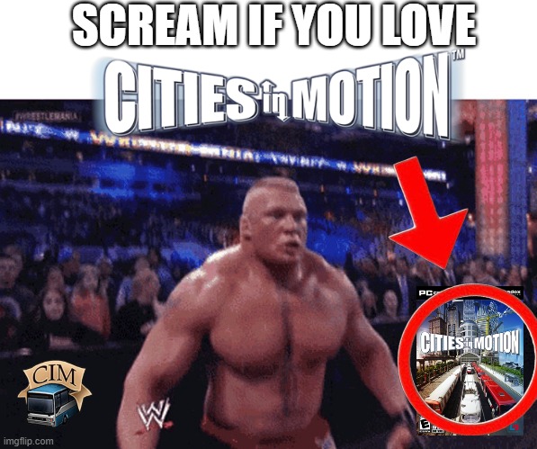 cities in motion | SCREAM IF YOU LOVE | image tagged in scream if you love | made w/ Imgflip meme maker