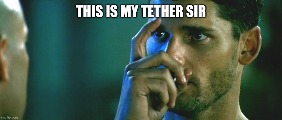 This is my safety sir Black Hawk Down | THIS IS MY TETHER SIR | image tagged in this is my safety sir black hawk down | made w/ Imgflip meme maker