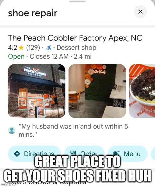 The Cobbler | GREAT PLACE TO GET YOUR SHOES FIXED HUH | image tagged in you had one job | made w/ Imgflip meme maker