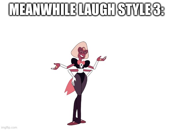 MEANWHILE LAUGH STYLE 3: | made w/ Imgflip meme maker
