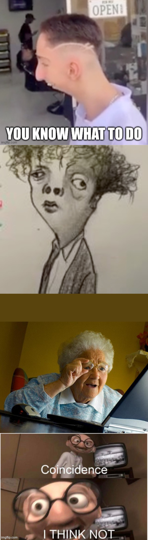 i | image tagged in memes,grandma finds the internet,coincidence i think not | made w/ Imgflip meme maker