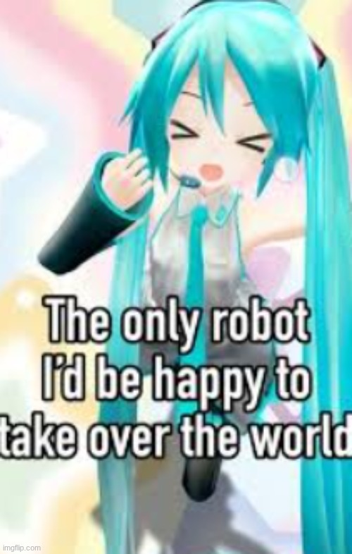MIKU I luvvv herrrrr | image tagged in hatsune miku,miku,why are you reading the tags | made w/ Imgflip meme maker