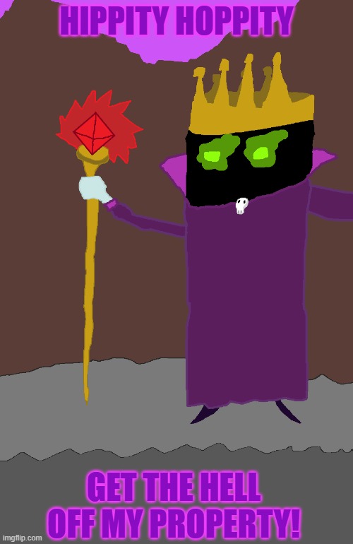 HIPPITY HOPPITY; GET THE HELL OFF MY PROPERTY! | made w/ Imgflip meme maker