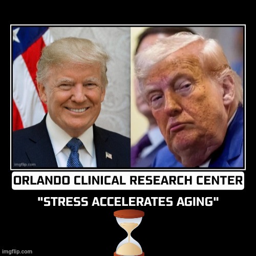 Stress steals life | image tagged in trump,stress,aging,science,health | made w/ Imgflip meme maker
