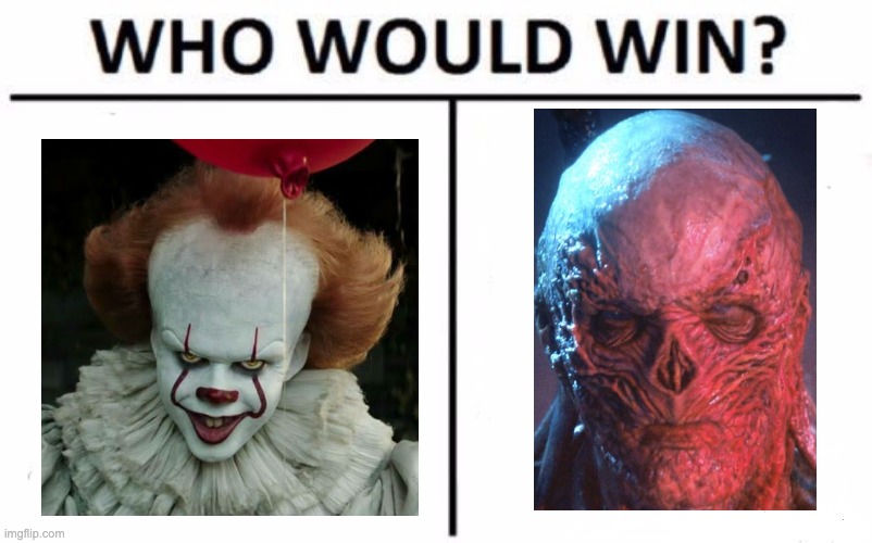 Pennywise v. Vecna | image tagged in memes,who would win | made w/ Imgflip meme maker