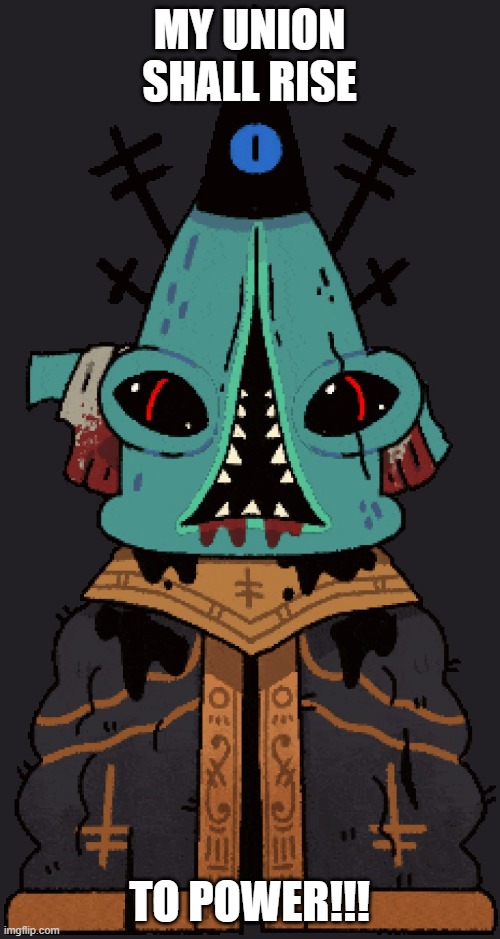 Kallamar | MY UNION SHALL RISE TO POWER!!! | image tagged in kallamar | made w/ Imgflip meme maker
