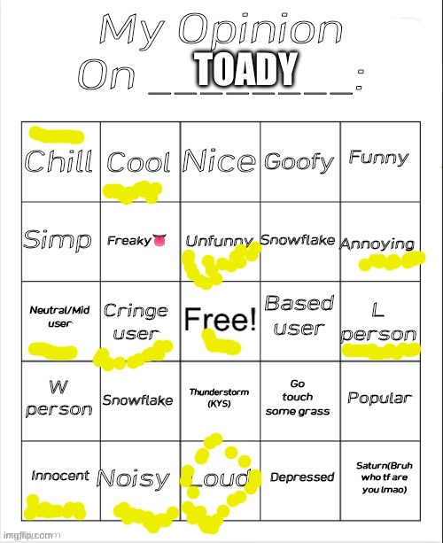 Not even close | TOADY | image tagged in my opinion on ________ bingo by andika v2 | made w/ Imgflip meme maker