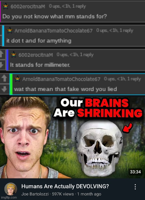 image tagged in our brains are shrinking | made w/ Imgflip meme maker