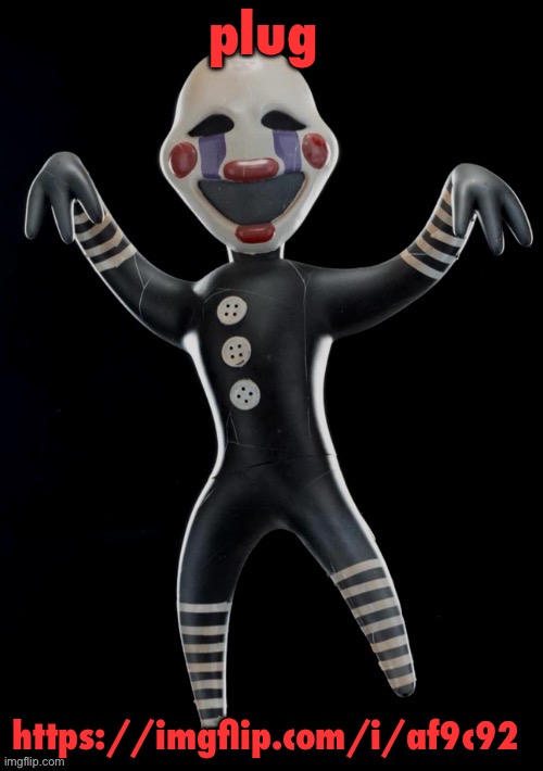 puppetling | plug; https://imgflip.com/i/af9c92 | image tagged in puppetling | made w/ Imgflip meme maker