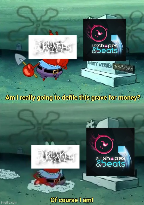 When annihilation John Doe and friend Elliot released | image tagged in mr krabs am i really going to have to defile this grave for | made w/ Imgflip meme maker