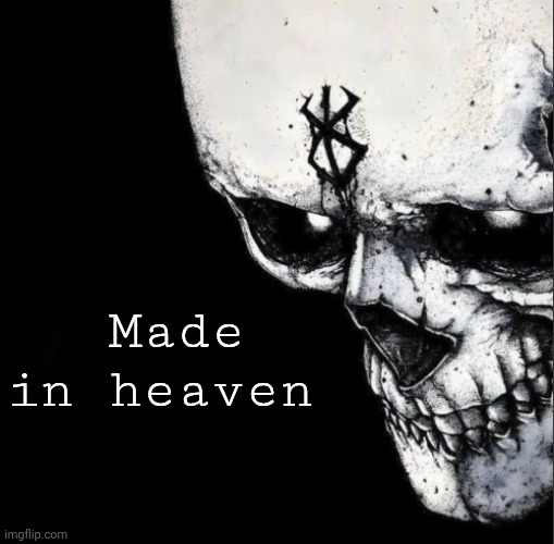 Sacrifice | Made in heaven | image tagged in sacrifice | made w/ Imgflip meme maker