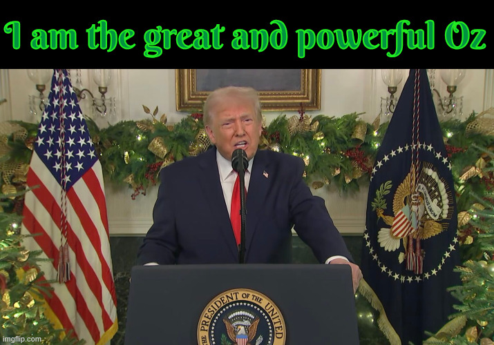 What a heartless brainless cowardly rant | I am the great and powerful Oz | image tagged in promises made and you beileved me,still joe's fault not buying it,wages are laging behind,trump has lyingitis and dumbmentia | made w/ Imgflip meme maker