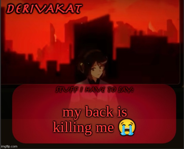 PE murdered me today | my back is killing me 😭 | image tagged in derivakat's headcase temp | made w/ Imgflip meme maker