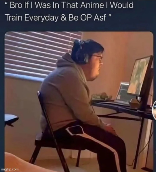 Literally me. | made w/ Imgflip meme maker