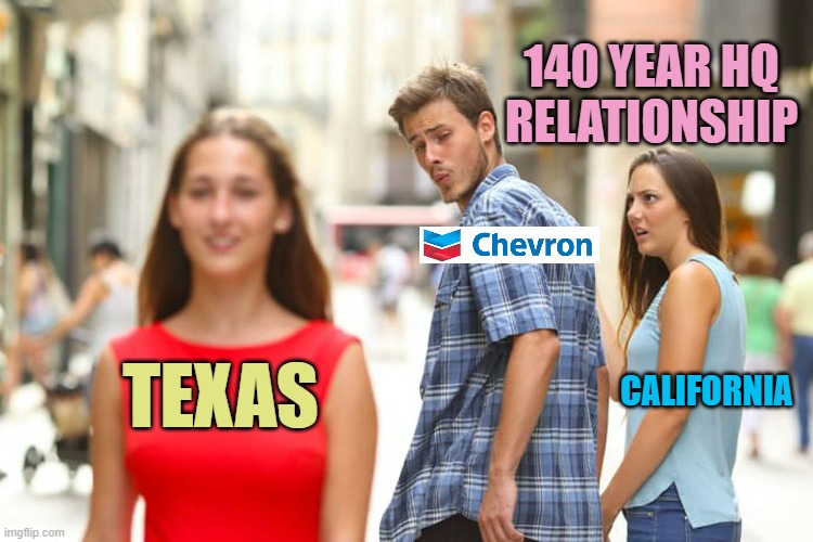 CHEVRON Headquarters Move to Texas | TEXAS 140 YEAR HQ
RELATIONSHIP CALIFORNIA | image tagged in memes,distracted boyfriend,california,renewable energy,gavin,texas girl | made w/ Imgflip meme maker