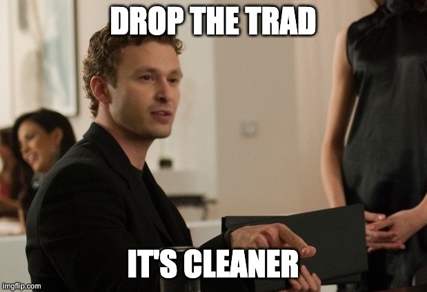 drop the tard | DROP THE TRAD; IT'S CLEANER | image tagged in toly cleaner | made w/ Imgflip meme maker