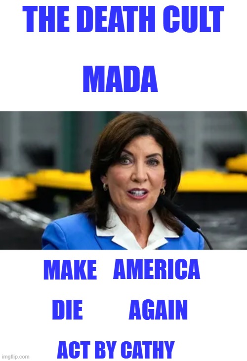 Catchy name | THE DEATH CULT; MADA; MAKE; AMERICA; DIE; AGAIN; ACT BY CATHY | made w/ Imgflip meme maker
