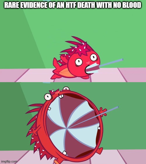 Also The Goofiest Death | RARE EVIDENCE OF AN HTF DEATH WITH NO BLOOD | image tagged in flaky | made w/ Imgflip meme maker