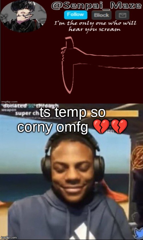 ts not tuff | ts temp so corny omfg 💔💔 | image tagged in speed | made w/ Imgflip meme maker