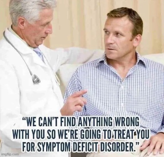 Not far from the truth these days.... | image tagged in what if i told you,how people view doctors,doctors,something's wrong i can feel it,oprah you get a car everybody gets a car | made w/ Imgflip meme maker