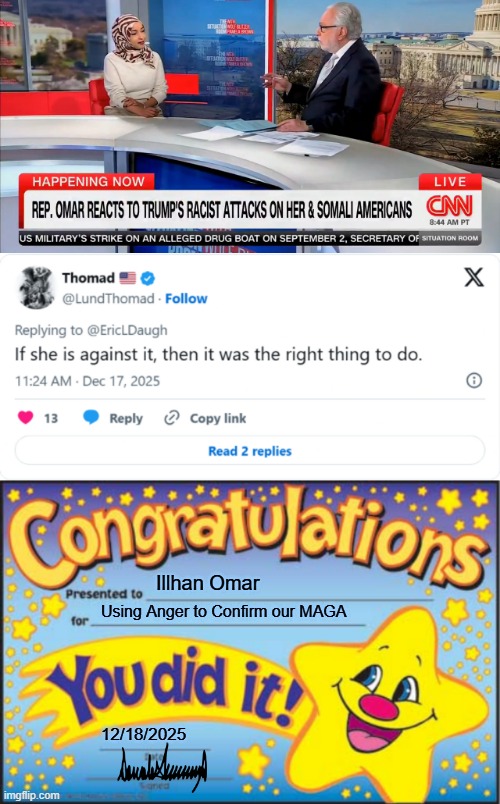 The New Litmus Test | Illhan Omar; Using Anger to Confirm our MAGA; 12/18/2025 | image tagged in memes,happy star congratulations | made w/ Imgflip meme maker