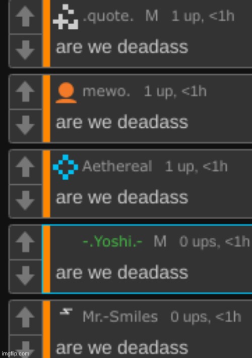 are we deadass | image tagged in are we deadass | made w/ Imgflip meme maker