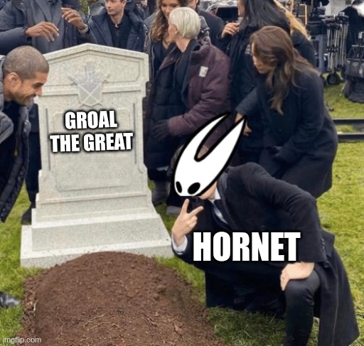 after the fight | GROAL THE GREAT; HORNET | image tagged in grant gustin over grave | made w/ Imgflip meme maker
