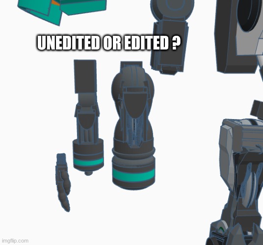 witch is better ? | UNEDITED OR EDITED ? | made w/ Imgflip meme maker