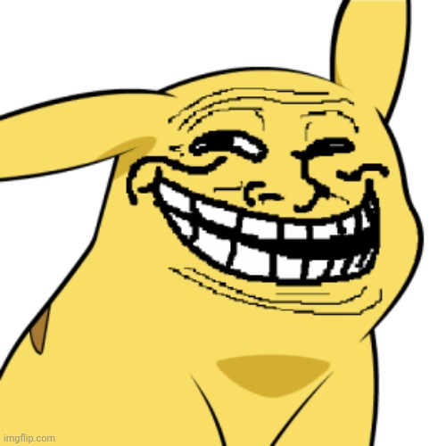 image tagged in pikatroll | made w/ Imgflip meme maker