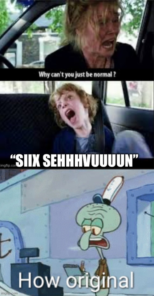 I agree but EXTREMELY unoriginal: the sequel | image tagged in how original | made w/ Imgflip meme maker