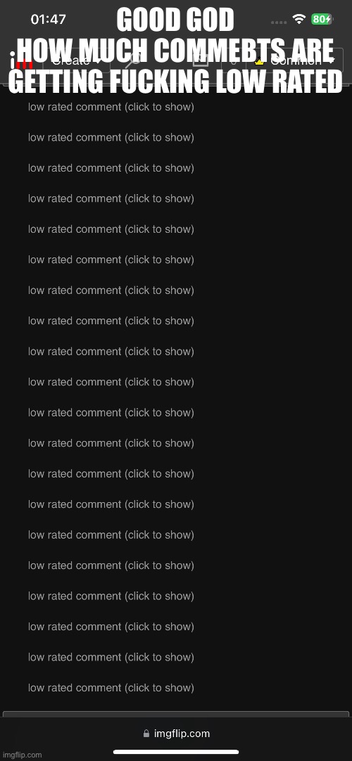 GOOD GOD
HOW MUCH COMMEBTS ARE GETTING FUCKING LOW RATED | made w/ Imgflip meme maker
