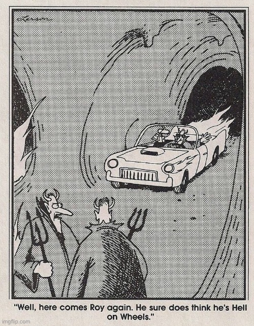 Roy’s proud of that car… | image tagged in the far side,comics,hell,devils,hell on wheels | made w/ Imgflip meme maker