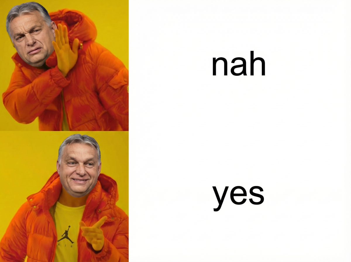 Orban Yes or Hell Nah Blank Meme Template