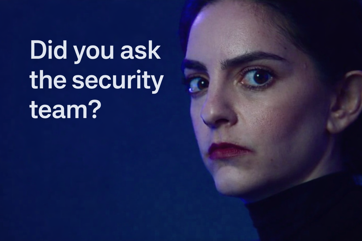 Did you ask security Blank Meme Template