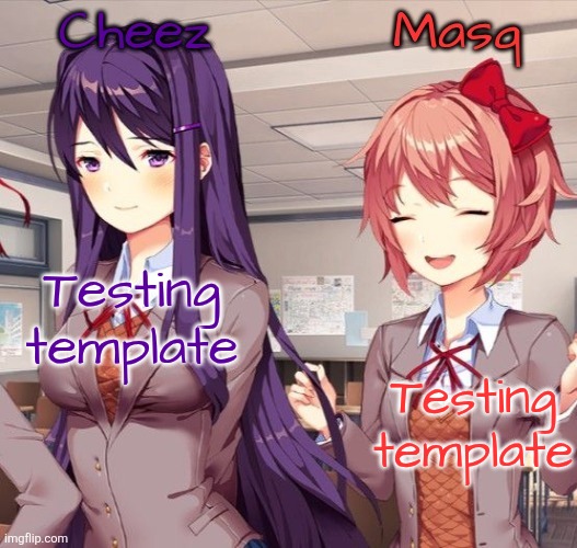 Yuri and Sayori template | Testing template; Testing template | image tagged in yuri and sayori template | made w/ Imgflip meme maker