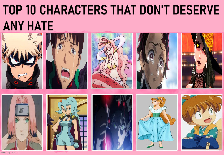 top 10 characters that don't deserve any hate | image tagged in top 10 characters that don't deserve any hate,anime,everyone deserves mercy,they hated jesus meme,media,hater | made w/ Imgflip meme maker