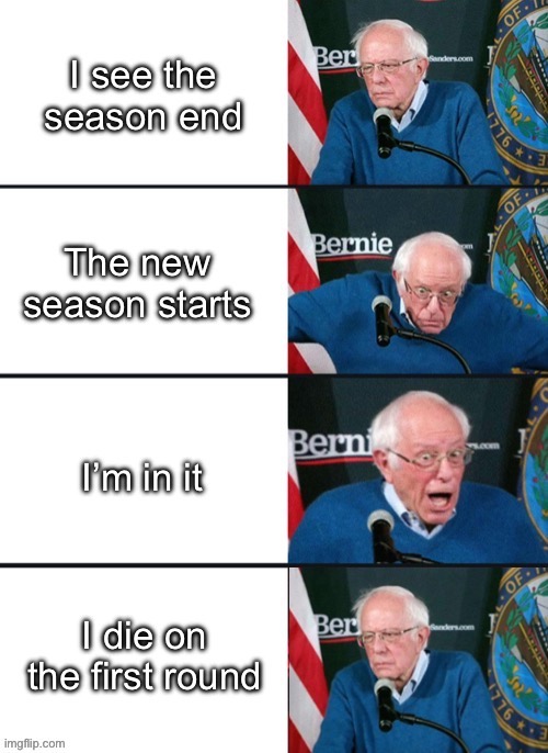 What a season to (not be) alive lol | made w/ Imgflip meme maker