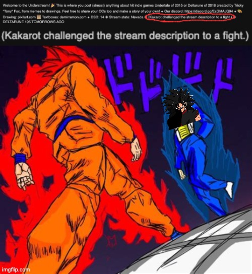 Based of the stream description | image tagged in didnt have time to make vegeta borusel so,hah,megalovania dragonball starts playing | made w/ Imgflip meme maker