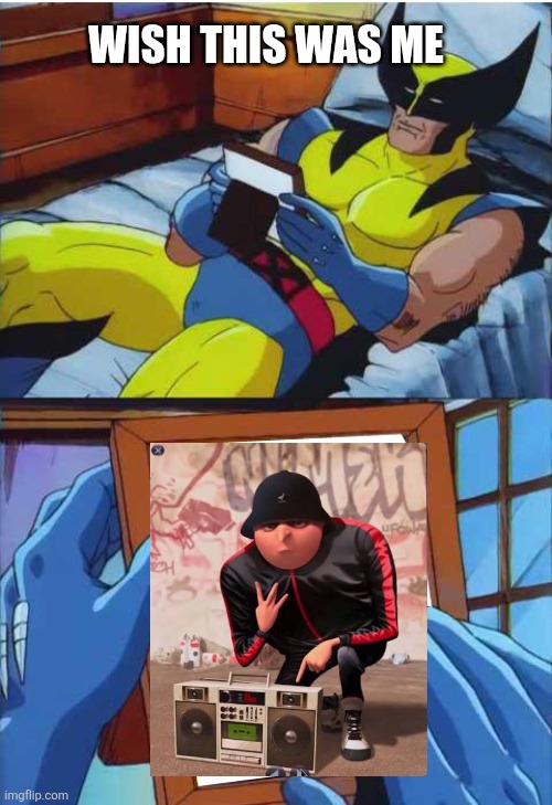 Wolverine Remember | WISH THIS WAS ME | image tagged in wolverine remember | made w/ Imgflip meme maker